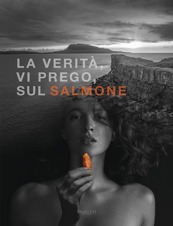 La verità, vi prego, sul salmone